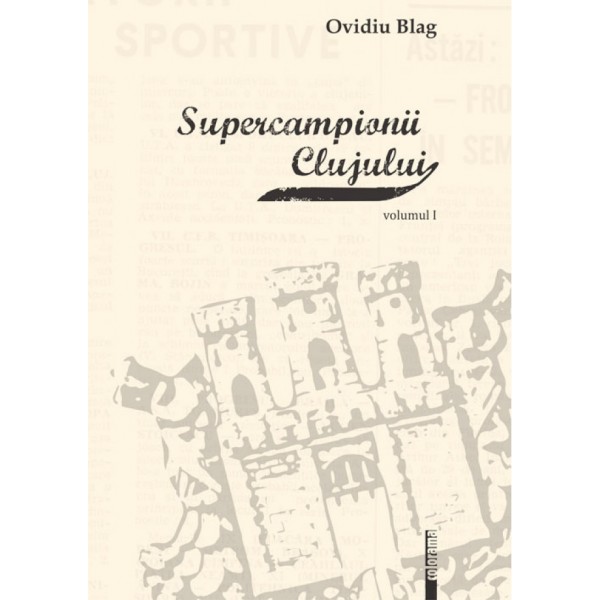 Supercampionii Clujului vol. I & II