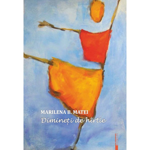 Dimineţi de hârtie, de Marilena B. Matei